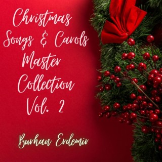 Christmas Songs & Carols Master Collection Vol, 2