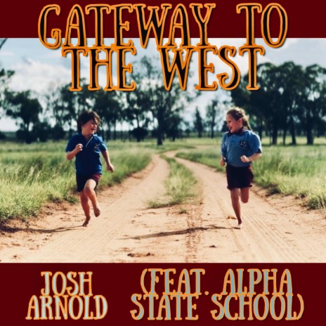 Gateway to the West ft. Alpha State School | Boomplay Music