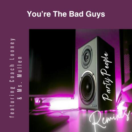 YOU'RE THE BAD GUYS (Instrumental) | Boomplay Music