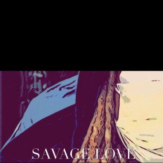 SAVAGE LOVE