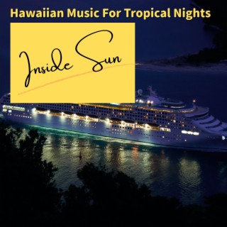 Hawaiian Music For Tropical Nights