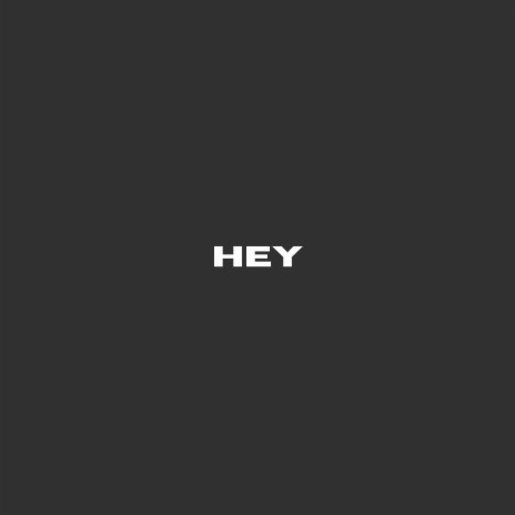HEY | Boomplay Music