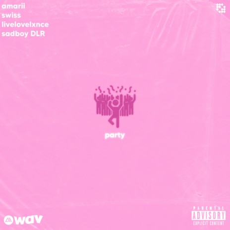 party ft. Swiss, livelovelxnce & Sadboy DLR. | Boomplay Music