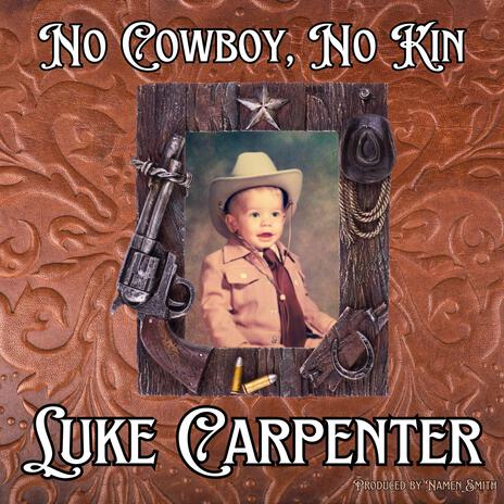 No Cowboy, No Kin | Boomplay Music