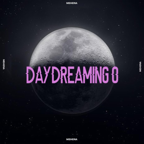 DAYDREAMING 0 | Boomplay Music