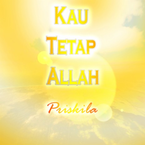 Kau Tetap Allah | Boomplay Music