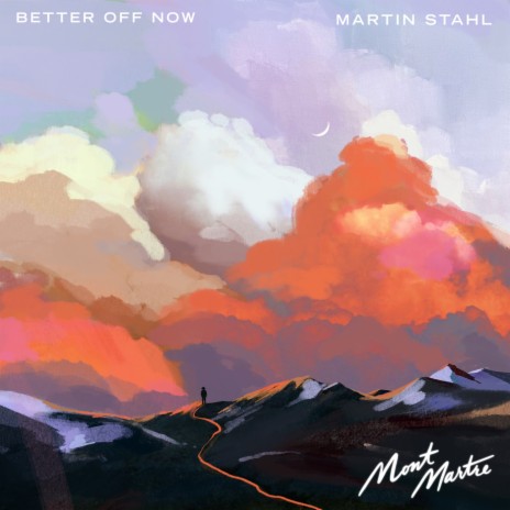 Better Off Now ft. Martin Stahl | Boomplay Music