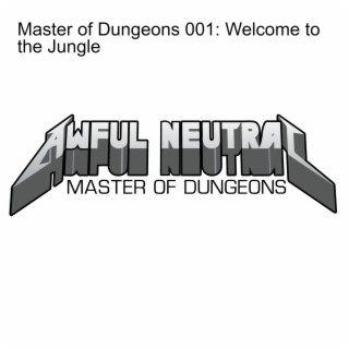 Master of Dungeons 001: Welcome to the Jungle
