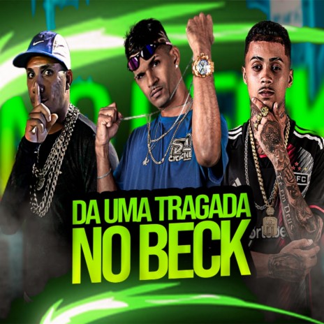 Da uma Tragada no Beck ft. mc dalas do recife & eo joao | Boomplay Music