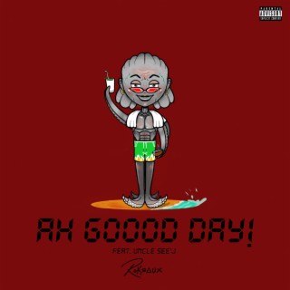 Ah Goood Day ft. Uncle See'J lyrics | Boomplay Music