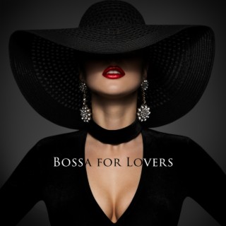 Bossa for Lovers: Romantic Jazz Music, Smooth Background Relaxation