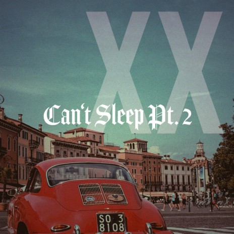 Can't Sleep 20, Pt. 2 | Boomplay Music