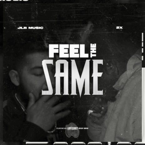 Feel The Same ft. JLB Music