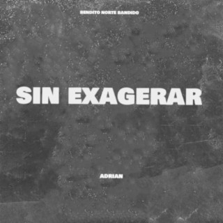 Sin Exagerar lyrics | Boomplay Music