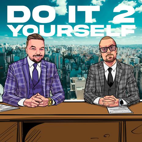 Do It 2 Yourself ft. DOC | Boomplay Music