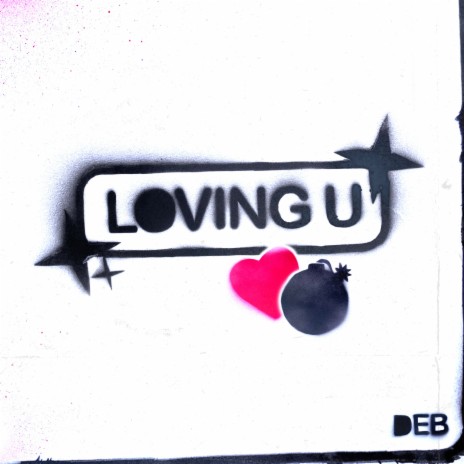 Loving U | Boomplay Music