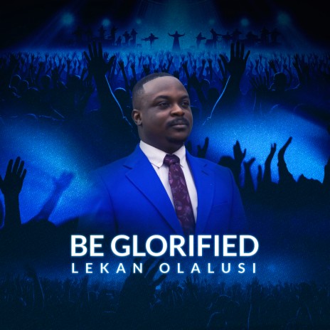 Be Glorified | Boomplay Music