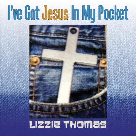 I've Got Jesus in My Pocket | Boomplay Music