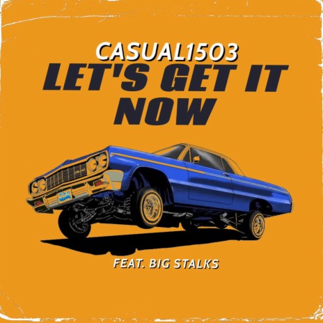 Let's Get It Now ft. Big Stalks | Boomplay Music