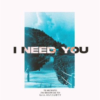 I Need You lyrics | Boomplay Music