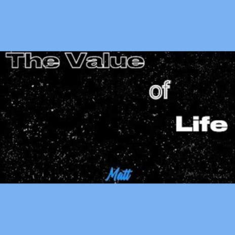 The Value of Life | Boomplay Music