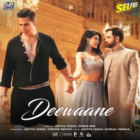 Deewaane (From Selfiee) (Original Soundtrack) ft. Tanishk Bagchi, Stebin Ben & Kunaal Vermaa | Boomplay Music