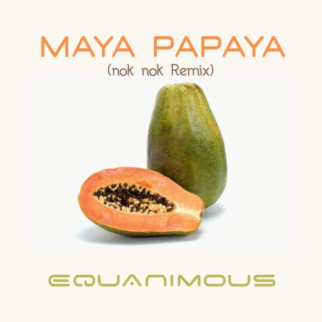 Maya Papaya (Nok Nok Remix) | Boomplay Music