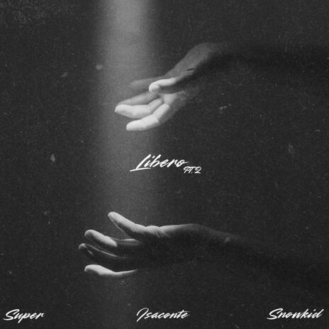 LIBERO Pt. 2 ft. Snowkid & Isaconte | Boomplay Music