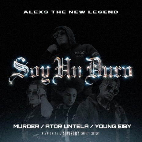 SOY UN DURO ft. Young Eiby, Ator Untela & Murder | Boomplay Music