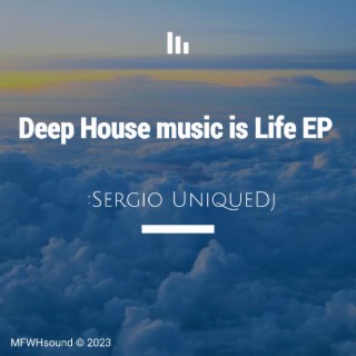 Deep House music is Life EP