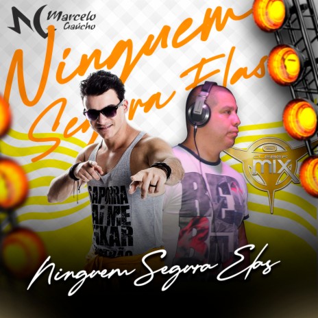 Ninguem Segura Elas ft. Mc Marcelo Gaucho | Boomplay Music