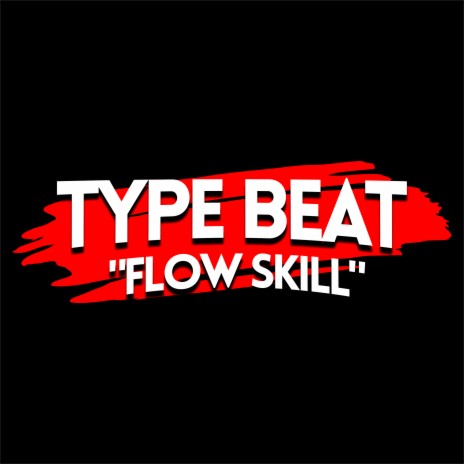 Type Beat - Flow Skill | Boomplay Music