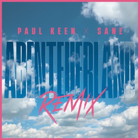 Abenteuerland (Paul Keen x SANE Remix) ft. SANE & PUR | Boomplay Music