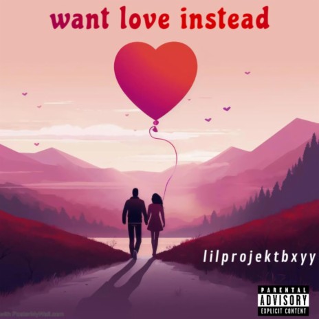 Want love instead | Boomplay Music