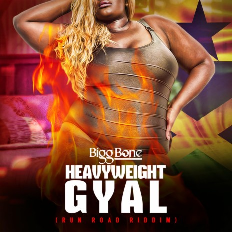 Heavyweight Gyal | Boomplay Music