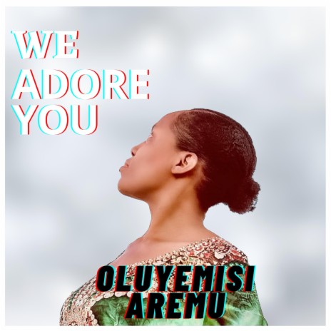 We Adore You | Boomplay Music