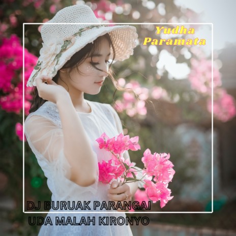 DJ BURUAK PARANGAI UDA MALAH KIRONYO | Boomplay Music