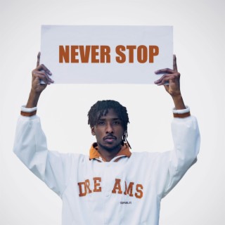 NEVER STOP lyrics | Boomplay Music