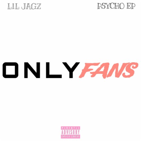 ONLY FANS ft. PSYCHO EP | Boomplay Music