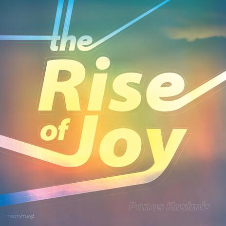 The Rise Of Joy | Boomplay Music