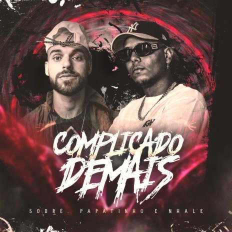 Complicado Demais ft. Nhale & Papatinho | Boomplay Music