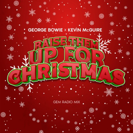 Raise Them Up For Christmas (GBX Remix) ft. Kevin McGuire | Boomplay Music