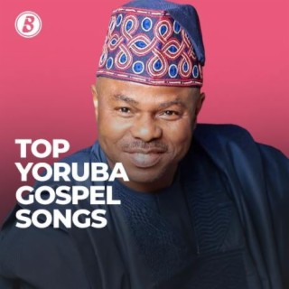 Top Yoruba Gospel Songs