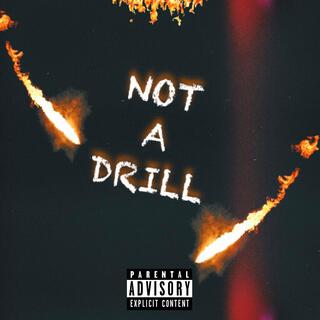 NOT A DRILL FREESTYLE