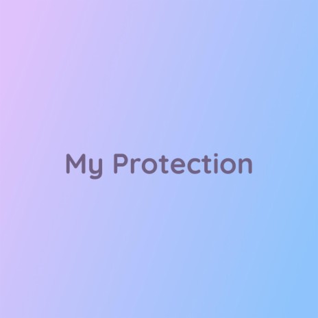 My Protection | Boomplay Music