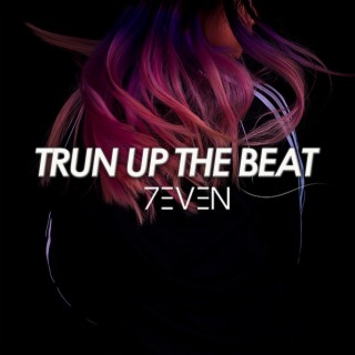 Turn Up The Beat 7