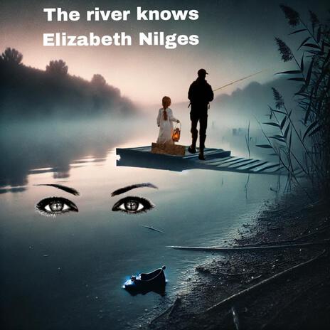 The river knows