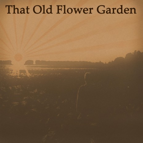 That Old Flower Garden