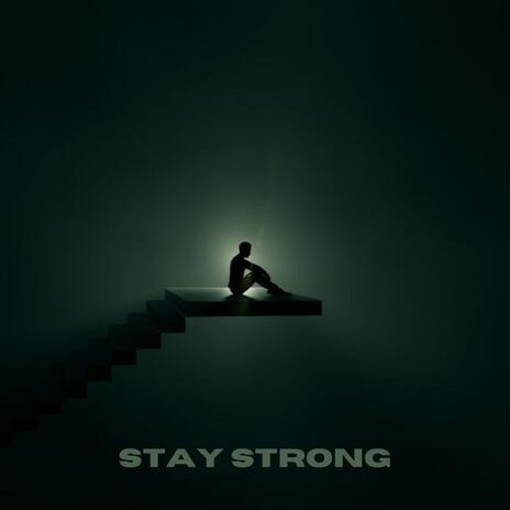 Stay Strong | Boomplay Music