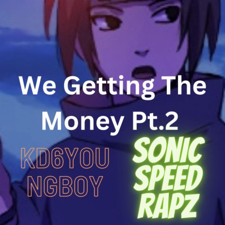 We Getting Money (Part 2) ft. SonicSpeedRapz & prod.kmoneybeatzz